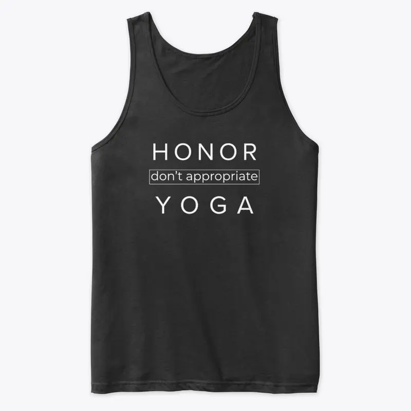 Honor {Don't Appropriate} Yoga Tank