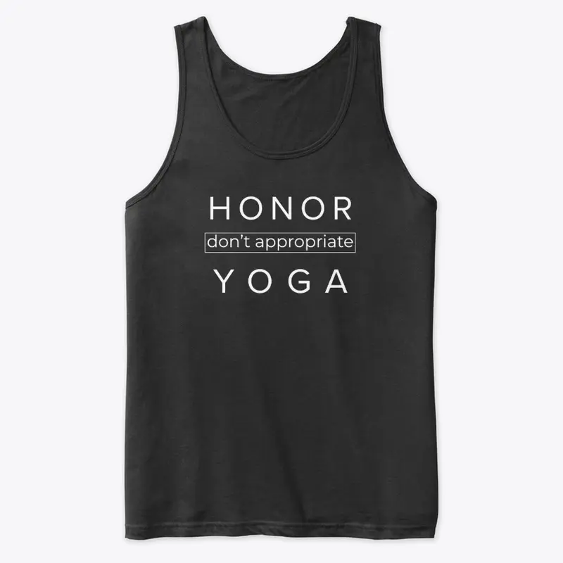 Honor {Don't Appropriate} Yoga Tank