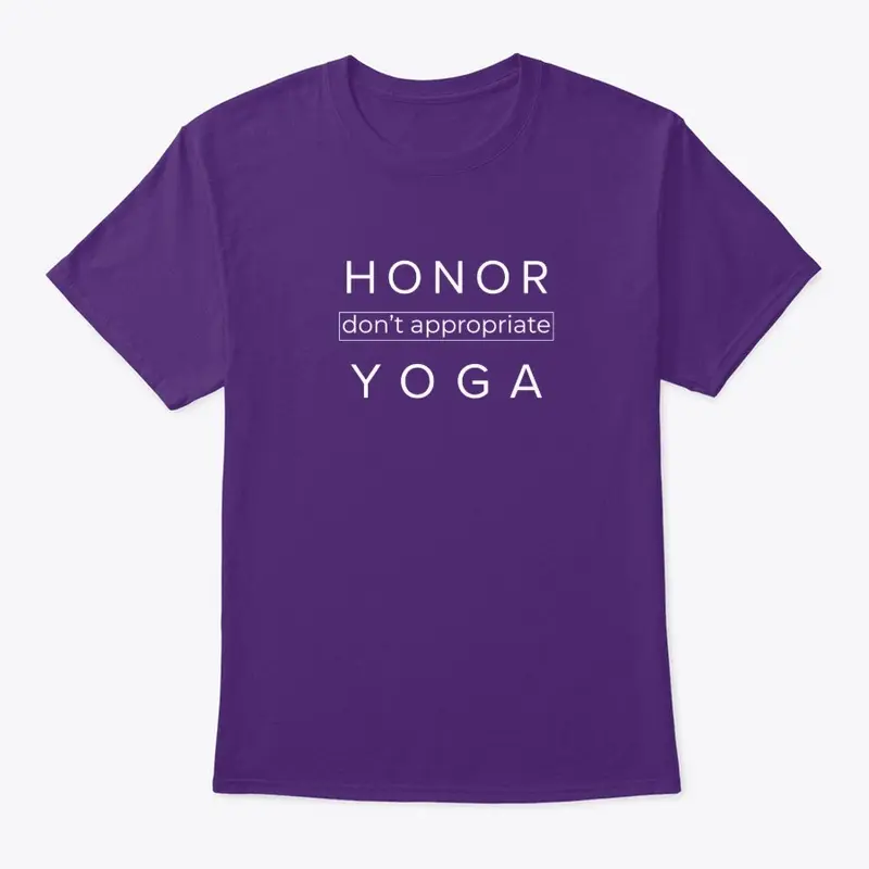 Honor {Don't Appropriate} Yoga Tee